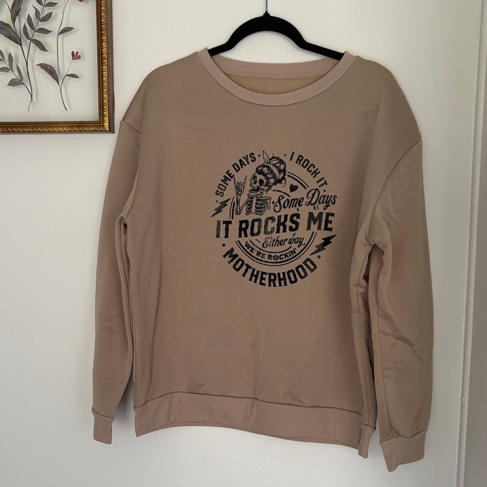 “Some Days I Rock Motherhood Some days it Rocks Me” Tan Graphic Sweatshirt L